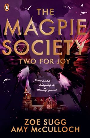 Cover Art for 9780241402382, The Magpie Society: Two for Joy by Zoe Sugg and Amy McCulloch