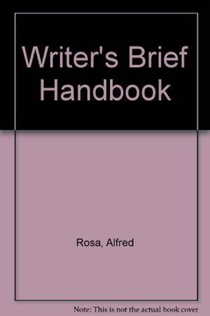 Cover Art for 9780321245410, Writer's Brief Handbook, The (5th Edition) by Paul Eschholz Alfred Rosa