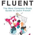 Cover Art for B01F689DEY, Fluent in French: The most complete study guide to learn French by Frederic Bibard
