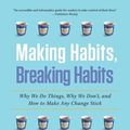 Cover Art for 9780306822629, Making Habits, Breaking Habits by Jeremy Dean