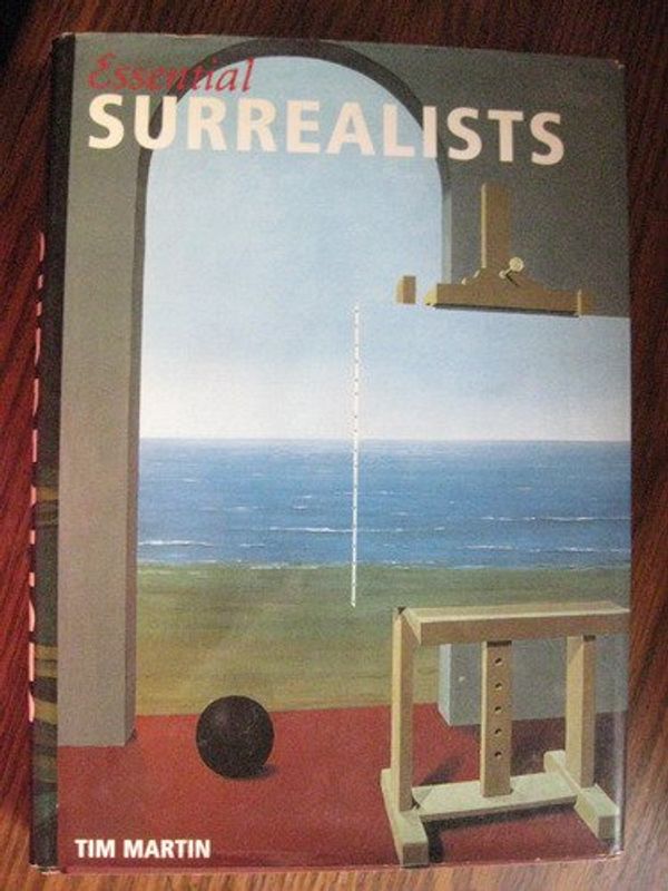 Cover Art for 9780752542294, Essential Surrealists by Tim; O'Mahony Martin
