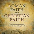 Cover Art for 9780198724148, Roman Faith and Christian FaithPistis and Fides in the Early Roman Empire and ... by Teresa Morgan