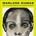 Cover Art for 9783775710138, Marlene Dumas: One Hundred Models and Endless Rejects by Marlene Dumas, Jessica Morgan