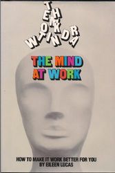 Cover Art for 9781562943004, The Mind at Work by Eileen Lucas