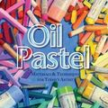 Cover Art for 9781626542051, Oil Pastel: Materials and Techniques for Today's Artist by Kenneth D. Leslie