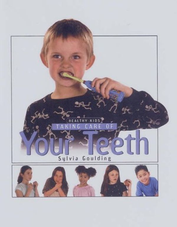 Cover Art for B01LPD5IKW, Taking Care of Your Teeth (Healthy Kids) by Sylvia Goulding (2006-09-15) by Sylvia Goulding