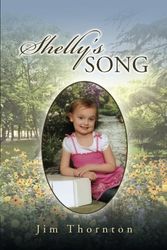 Cover Art for 9781491765401, SHELLY’S SONG by Jim Thornton