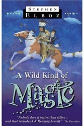 Cover Art for 9780192752659, Wild Kind of Magic by Stephen Elboz
