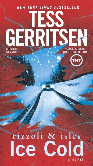 Cover Art for 9781101887387, Ice Cold: A Rizzoli & Isles Novel by Tess Gerritsen