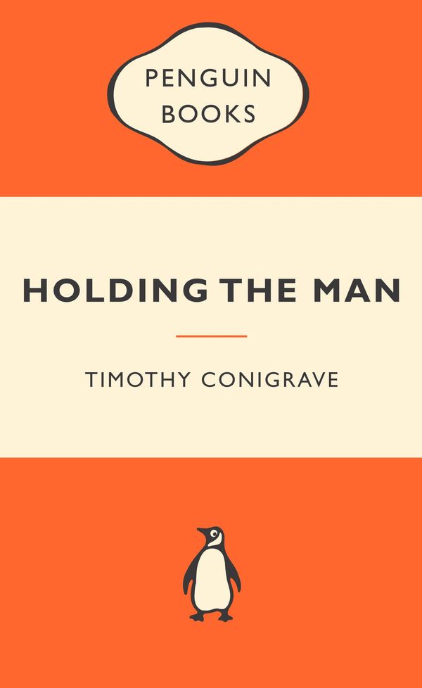 Cover Art for 9780143202820, Holding the Man: Popular Penguins by Timothy Conigrave