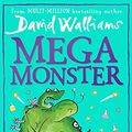 Cover Art for 9780008505592, Megamonster: the mega new laugh-out-loud children’s book by multi-million bestselling author David Walliams by David Walliams