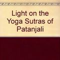 Cover Art for 9780007227914, Light on the Yoga Sutras of Patanjali by B. K. S. Iyengar