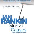 Cover Art for 9781409134442, Mortal Causes by Ian Rankin, James Macpherson