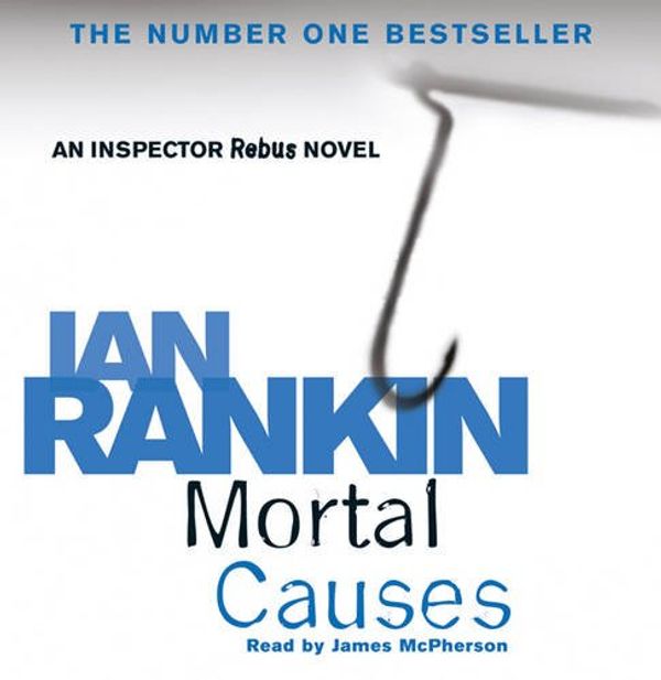 Cover Art for 9781409134442, Mortal Causes by Ian Rankin, James Macpherson