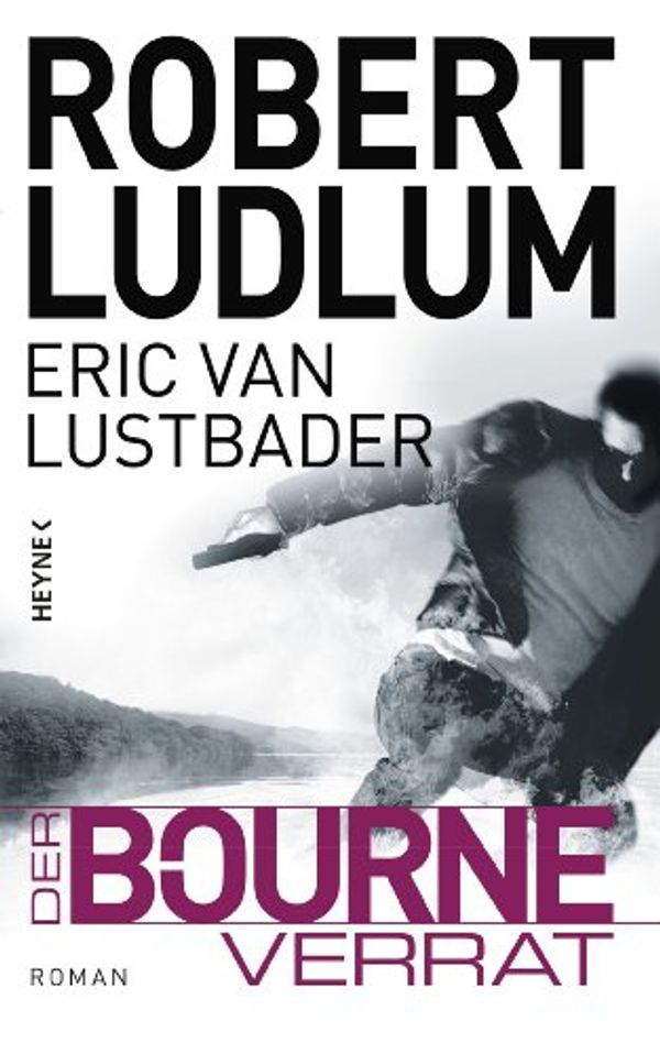 Cover Art for B00G92N93S, Der Bourne Verrat: Roman (JASON BOURNE 10) (German Edition) by Ludlum, Robert, Lustbader, Eric Van