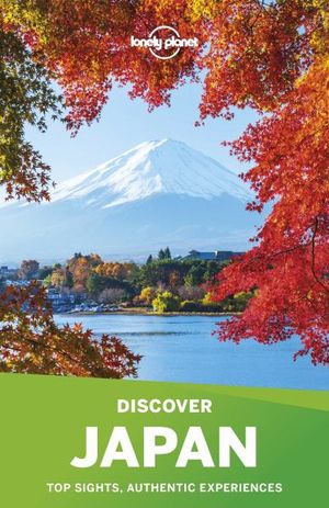 Cover Art for 9781787013957, Lonely Planet Discover Japan (Travel Guide) by Lonely Planet