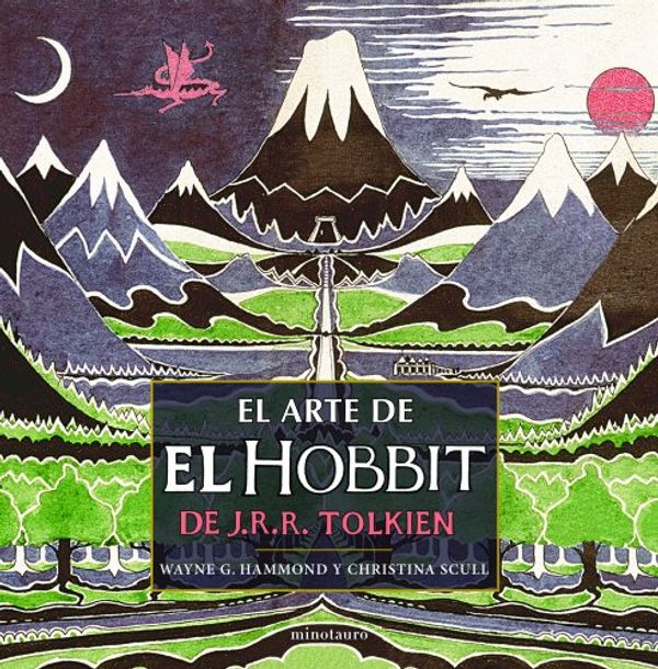 Cover Art for 9788445000489, El arte de El Hobbit de J.R.R. Tolkien by Wayne G. Hammond, Christina Scull