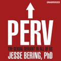 Cover Art for 9781473508736, Perv by Jesse Bering