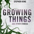 Cover Art for 9781785657849, Growing Things and Other Stories by Paul Tremblay