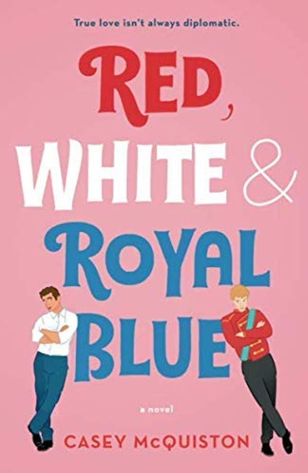 Cover Art for B07VGMP6R6, Red, White & Royal Blue 2019 Paperback [Casey McQuiston] by 