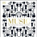 Cover Art for 9780241458310, Music: The Definitive Visual History by DK