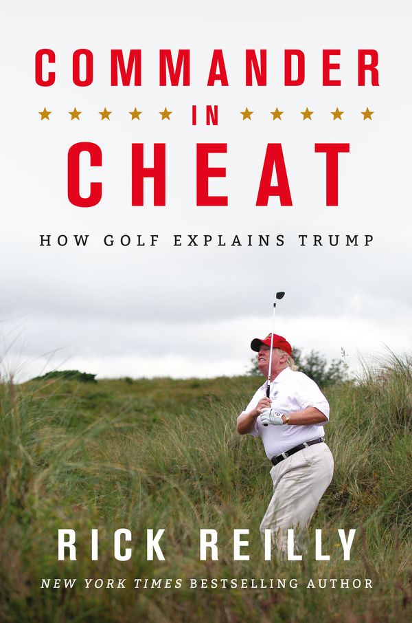 Cover Art for 9781472266101, Commander in Cheat: How Golf Explains Trump: The brilliant New York Times bestseller by Rick Reilly