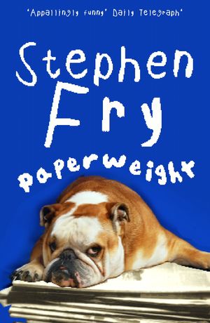 Cover Art for 9780099457022, Paperweight by Stephen Fry