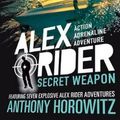 Cover Art for 9781406387476, Alex Rider: Secret Weapon by Anthony Horowitz