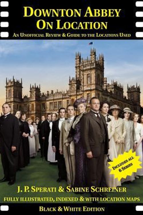 Cover Art for 9781901091618, Downton Abbey on Location by J. P. Sperati