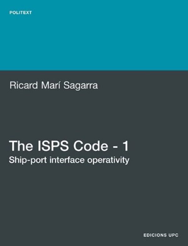 Cover Art for 9788498803693, The ISPS Code - 1. Ship-port interface operativity by Mar¡ Sagarra, Ricard