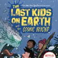 Cover Art for 9780425292082, The Last Kids on Earth and the Cosmic Beyond by Max Brallier