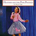 Cover Art for 9781575131238, Heather and the Pink Poodles by Marion Engle