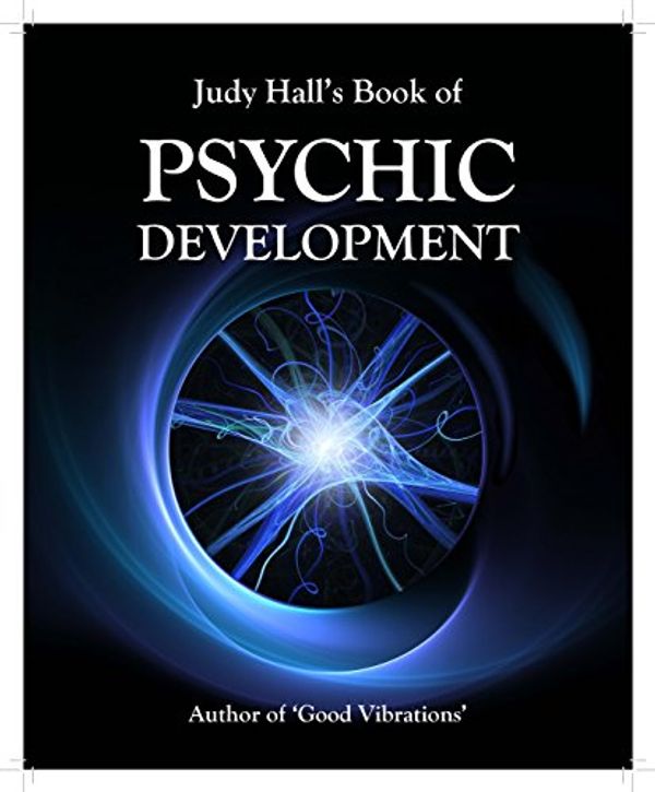 Cover Art for B00MW62KZ8, Judy Hall's Book of Psychic Development by Judy Hall