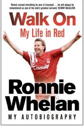Cover Art for 9780857206206, Walk on: My Life in Red by Ronnie Whelan
