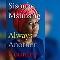 Cover Art for 9781662053115, Always Another Country by Sisonke Msimang
