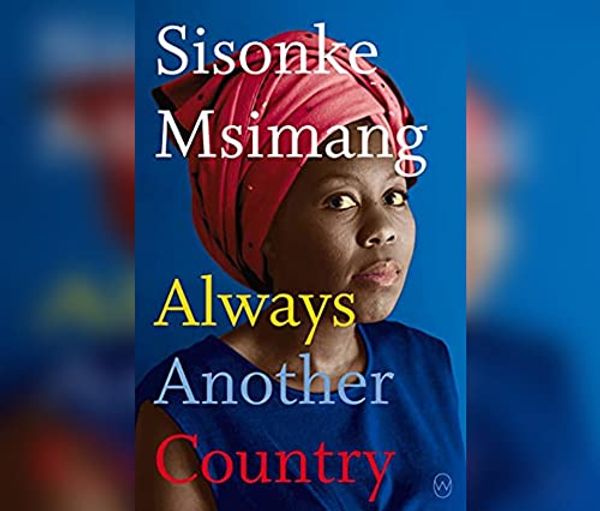 Cover Art for 9781662053115, Always Another Country by Sisonke Msimang