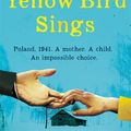 Cover Art for 9781529032451, The Yellow Bird Sings by Jennifer Rosner