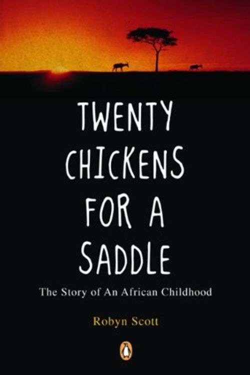 Cover Art for 9780143056416, Twenty Chickens for a Saddle by Robyn Scott