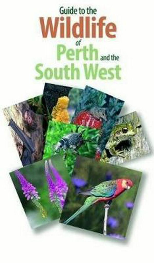 Cover Art for 9781921874246, Guide to the Wildlife of Perth and Australia's South West by Simon Nevill