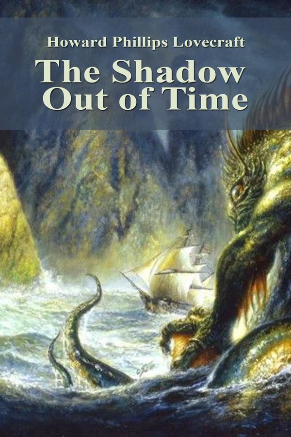 Cover Art for 1230001185126, The Shadow Out of Time by Howard Phillips Lovecraft