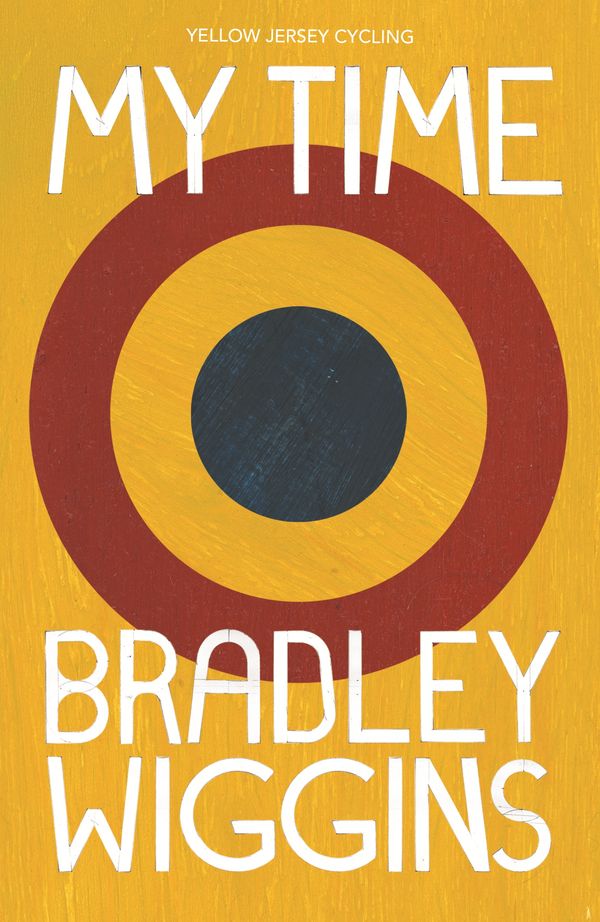 Cover Art for 9780224092371, Bradley Wiggins: My Time by Bradley Wiggins