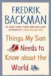 Cover Art for 9781501196867, Things My Son Needs to Know About The World by Fredrik Backman