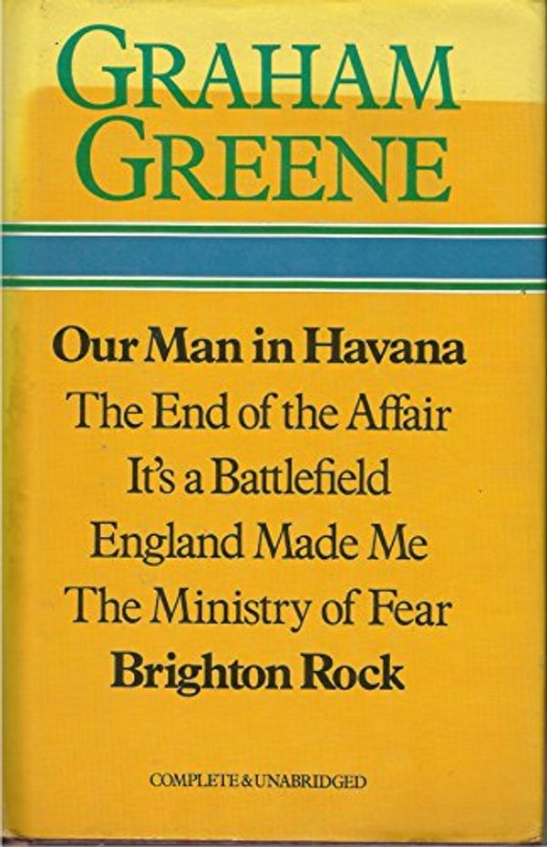 Cover Art for B0013R8LOQ, Our Man in Havana: The End of the Affair, It's a Battlefield, England Made Me, The Ministry of Fear, Brighton Rock by Graham Greene