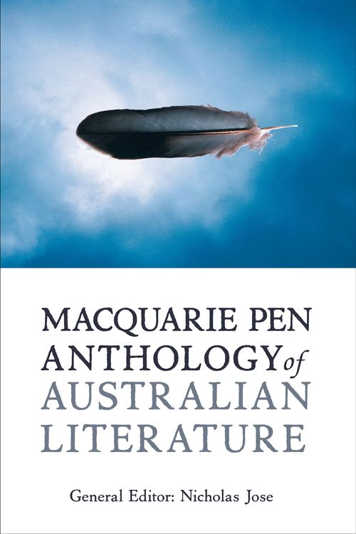 Cover Art for 9781741754407, The Macquarie PEN Anthology of Australian Literature by Nicholas Jose