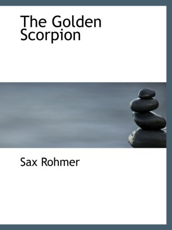 Cover Art for 9780554151151, The Golden Scorpion by Sax Rohmer