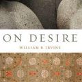 Cover Art for 9780195327076, On Desire by William B. Irvine