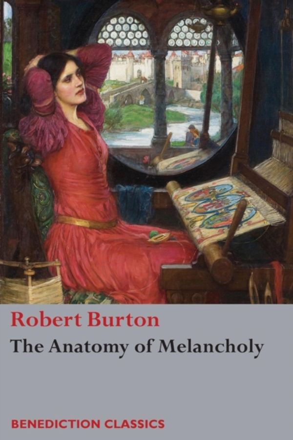 Cover Art for 9781781398951, The Anatomy of Melancholy(Unabridged) by Robert Burton