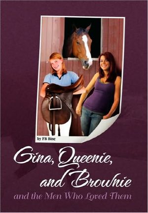Cover Art for 9781453580769, Gina, Queenie, and Brownie and the Men Who Loved Them by Fb Binc