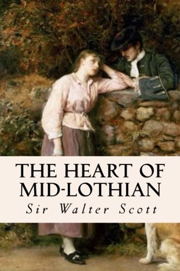 Cover Art for 9781979248044, The Heart of Mid-Lothian by Sir Walter Scott