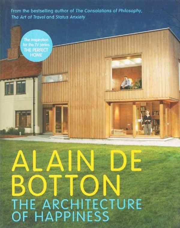 Cover Art for 9780241142486, The Architecture of Happiness by De Botton, Alain